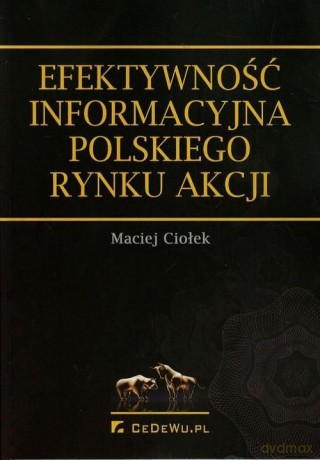 Efektywność informacyjna polskiego rynku akcji [KSIĄŻKA]