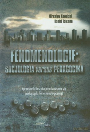 Fenomenologie Socjologia versus pedagogika [KSIĄŻKA]