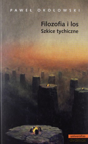 Filozofia i los. Szkice tychiczne [KSIĄŻKA]