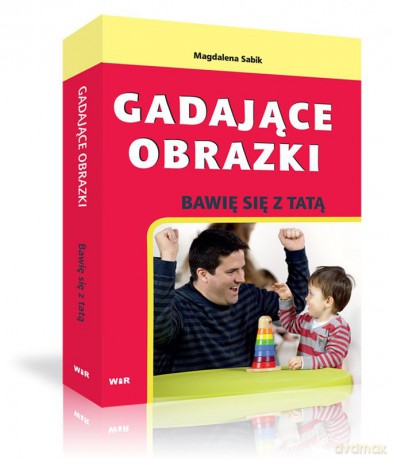 Gadające obrazki. Bawię się z tatą [KSIĄŻKA]