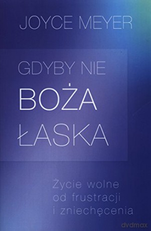Gdyby nie Boża łaska [KSIĄŻKA]