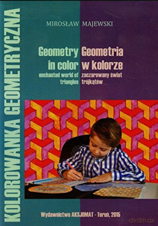 Geometria w kolorze: zaczarowany świat trójkątów [KSIĄŻKA]