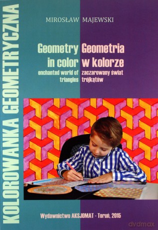 Geometria w kolorze: zaczarowany świat trójkątów [KSIĄŻKA]