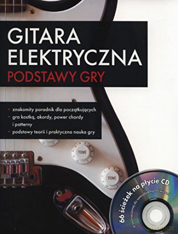 Gitara elektryczna. Podstawy gry [KSIĄŻKA]+[CD]