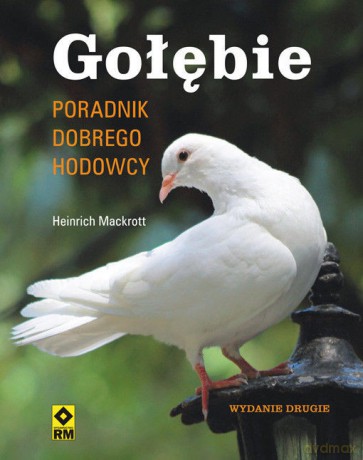 Gołębie. Poradnik dobrego hodowcy - Heinrich Mackrott [KSIĄŻKA]