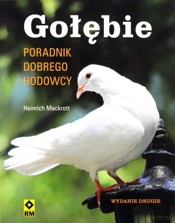 Gołębie. Poradnik dobrego hodowcy - Heinrich Mackrott [KSIĄŻKA]