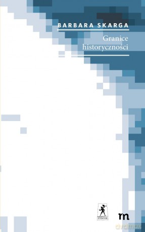 Granice historyczności [KSIĄŻKA]