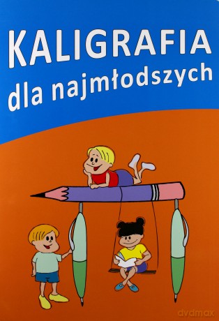 Kaligrafia dla najmłodszych [KSIĄŻKA]