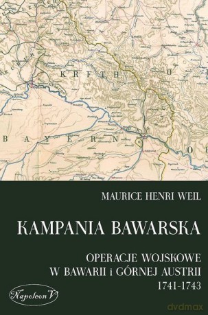 Kampania bawarska. Operacje wojskowe [KSIĄŻKA]
