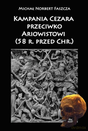 Kampania Cezara przeciwko Ariowistowi [KSIĄŻKA]