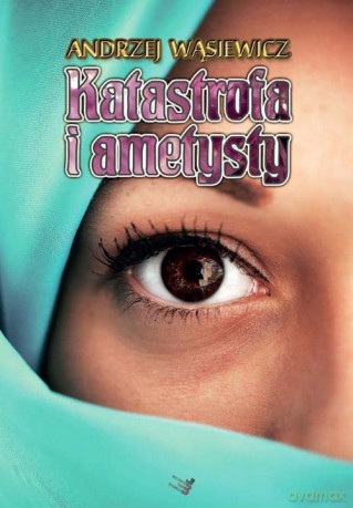Katastrofa i ametysty [KSIĄŻKA]