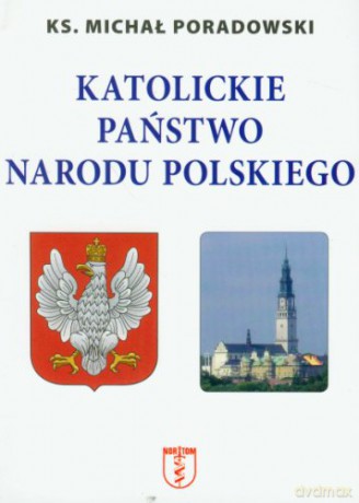 Katolickie państwo narodu polskiego [KSIĄŻKA]