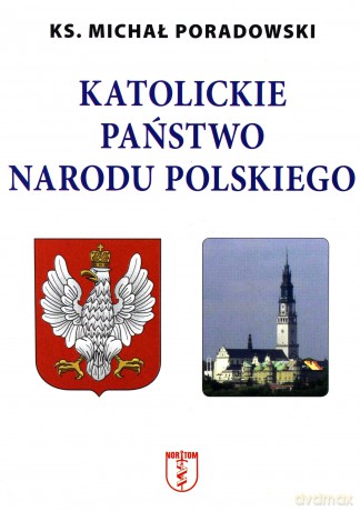 Katolickie państwo narodu polskiego [KSIĄŻKA]