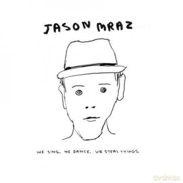 Jason Mraz: We Sing. We Dance. We Steal Thin [CD]