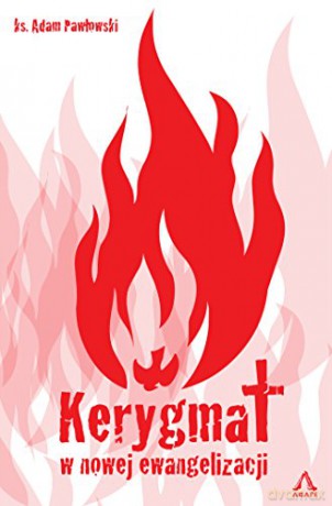 Kerygmat w nowej ewangelizacji [KSIĄŻKA]