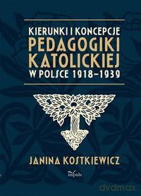 Kierunki i koncepcje pedagogiki katolickiej [KSIĄŻKA]