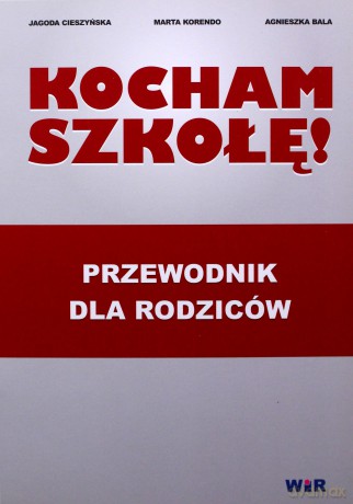 Kocham szkołę. Przewodnik dla rodziców [KSIĄŻKA]