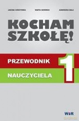 Kocham szkołę. Przewodnik nauczyciela 1 [KSIĄŻKA]