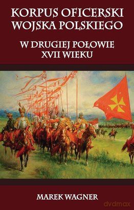Korpus oficerski wojska polskiego - Marek Wagner  [KSIĄŻKA]