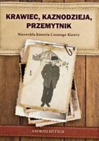 Krawiec, kaznodzieja, przemytnik Historia C.Kierwy [KSIĄŻKA]
