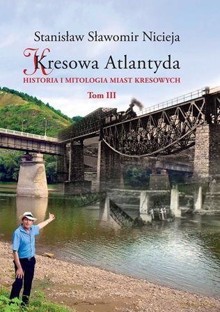 Kresowa Atlantyda (Tom 3) [KSIĄŻKA]