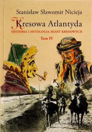 Kresowa Atlantyda (Tom 4) [KSIĄŻKA]