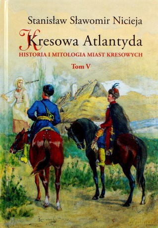 Kresowa Atlantyda (Tom 5) [KSIĄŻKA]