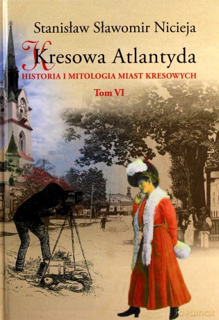 Kresowa Atlantyda (Tom 6) [KSIĄŻKA]