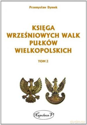 Księga wrześniowych walk pułków wielkopolskich (Tom 2) [KSIĄŻKA]