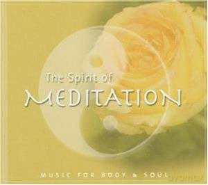Music For Body And Soul: The Spirit Of Meditation (digipack) [CD]