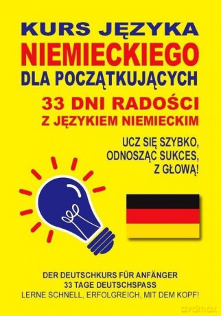 Kurs języka niem. dla początk. 33 dni radości [KSIĄŻKA]