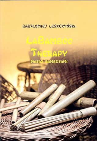 Labamboo therapy. Masaż bambusami [KSIĄŻKA]