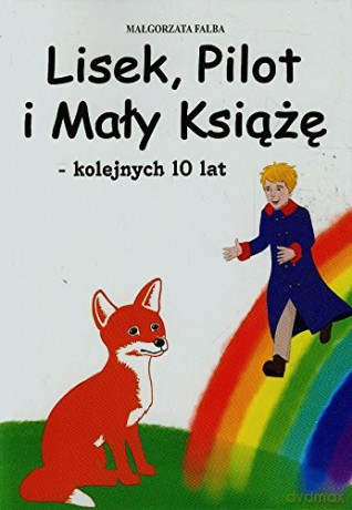 Lisek, Pilot i Mały Książę kolejnych 10 lat [KSIĄŻKA]