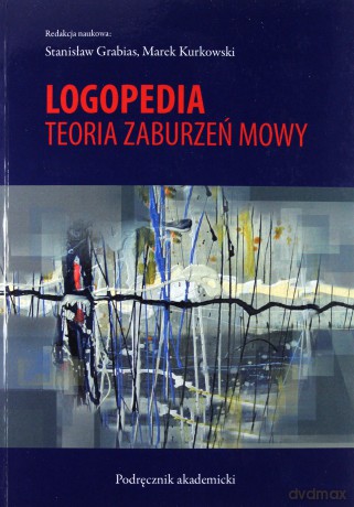 Logopedia.Teoria zaburzeń mowy [KSIĄŻKA]