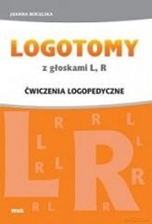 LOGOTOMY z głoskami L, R. Ćwiczenia logopedyczne [KSIĄŻKA]