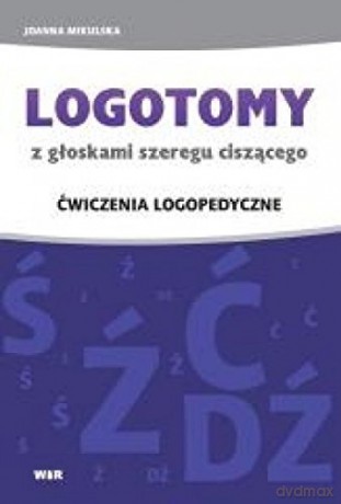 LOGOTOMY z głoskami szeregu ciszącego Ś, Ź, Ć, DŹ [KSIĄŻKA]