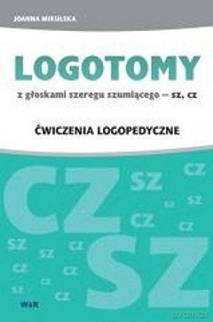 LOGOTOMY z głoskami szeregu szumiącego SZ, CZ [KSIĄŻKA]