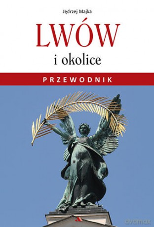 Lwów i okolice. Przewodnik [KSIĄŻKA]