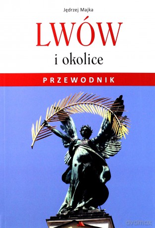 Lwów i okolice. Przewodnik [KSIĄŻKA]