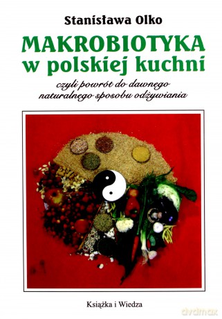Makrobiotyka w polskiej kuchni [KSIĄŻKA]