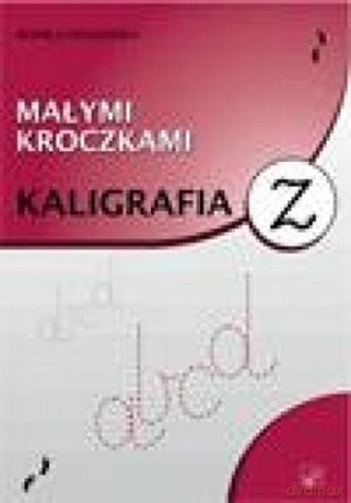 Małymi kroczkami. Kaligrafia [KSIĄŻKA]