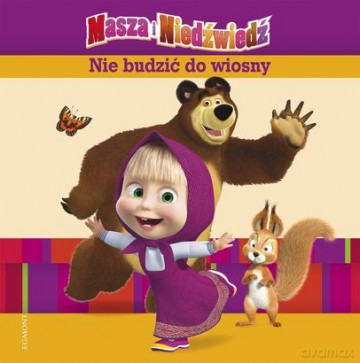 Masza i Niedźwiedź. Nie budzić do wiosny-Opracowanie zbiorowe [KSIĄŻKA]