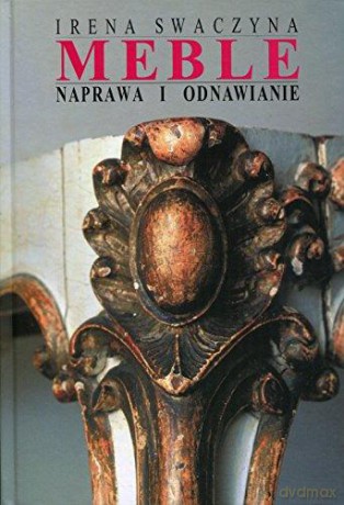 Meble. Naprawa i odnawianie [KSIĄŻKA]
