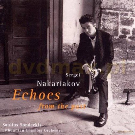 Sergei Nakariakov: Echoes From The Past [CD]