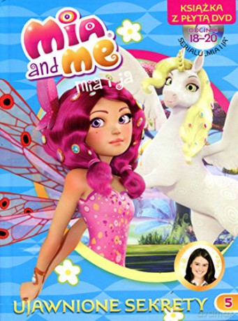 Mia and me cz. 5 Ujawnione sekrety [KSIĄŻKA]+[CD]