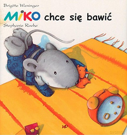 Miko chce się bawić [KSIĄŻKA]