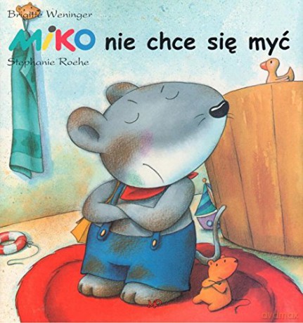 Miko nie chce się myć [KSIĄŻKA]