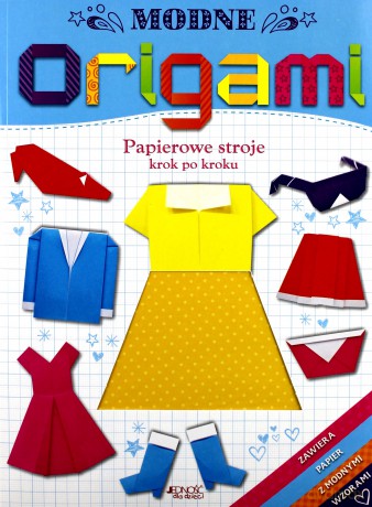 Modne origami. Papierowe stroje [KSIĄŻKA]