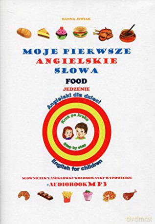 Moje pierwsze angielskie słowa - Jedzenie [KSIĄŻKA]