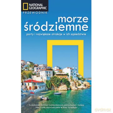Morze Śródziemne. Porty i największe atrakcje -praca zbiorowa [KSIĄŻKA]
